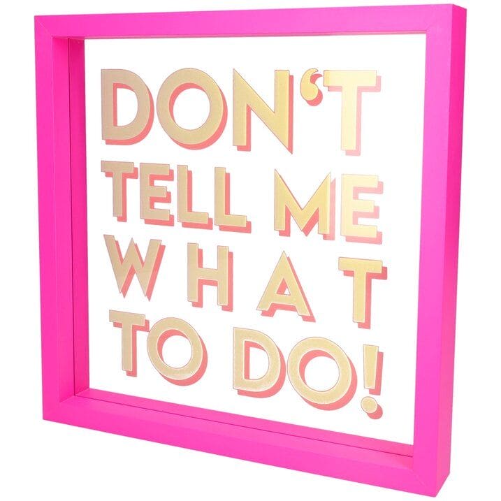 LOVE FRAMES, GLASBILD, MOTIV: DON´T TELL ME WHAT TO DO!, NEON PINK